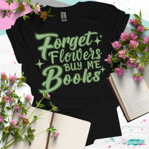 Forget Flowers